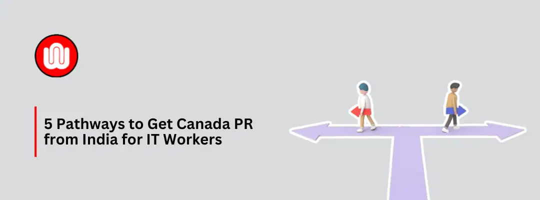 5 Pathways to Get Canada PR from India for IT Workers