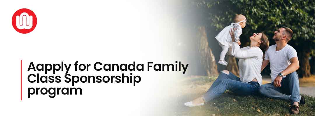 Apply for canada family Class Sponsorship program