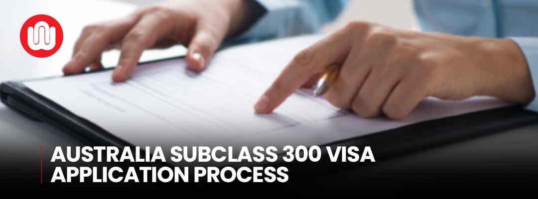 Australia Subclass 300 Visa Application Process