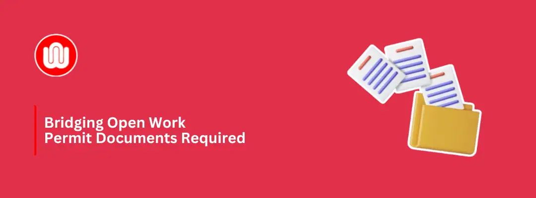 Bridging Open Work Permit Documents Required
