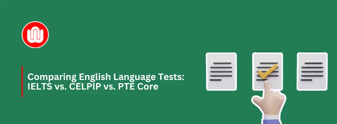 Comparing English Language Tests: IELTS vs. CELPIP vs. PTE Core
