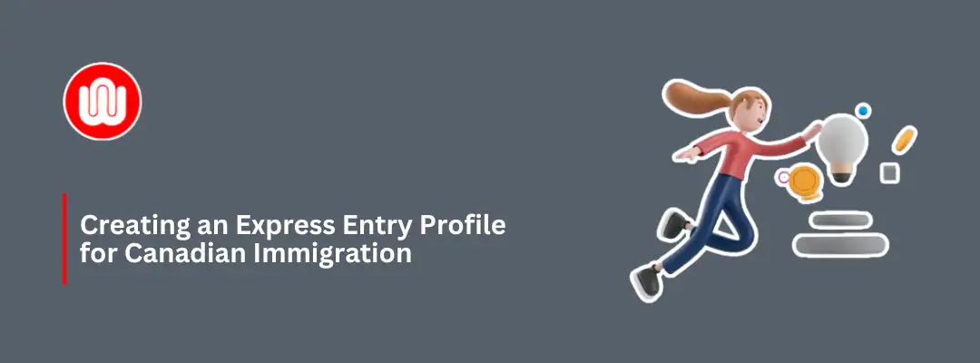 Creating Express Entry Profile for Canadian Immigration