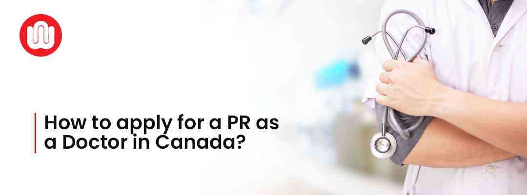 How to apply for a PR as a Doctor in Canada?