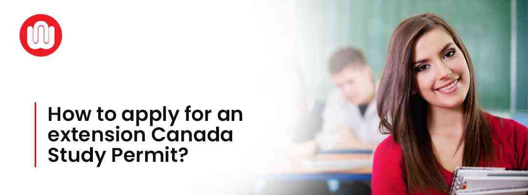 How to apply for an extension Canada Study Permit?