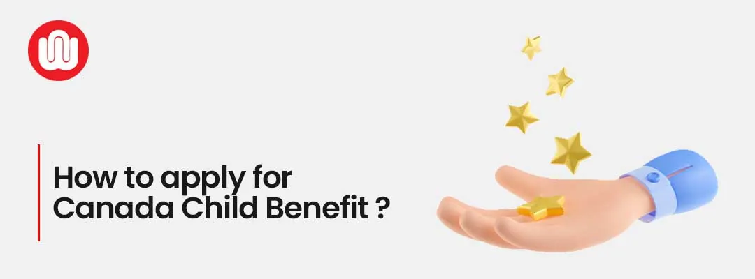 How to apply for Canada Child Benefit?