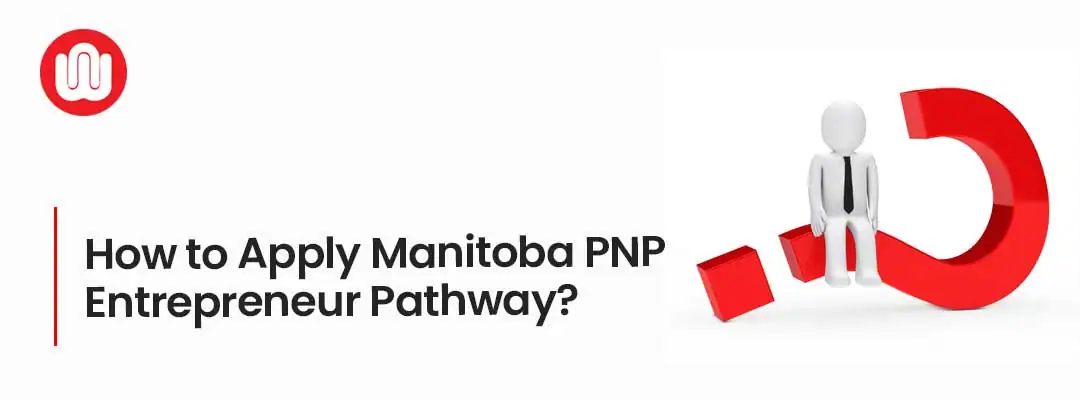 How to Apply Manitoba PNP Entrepreneur Pathway?