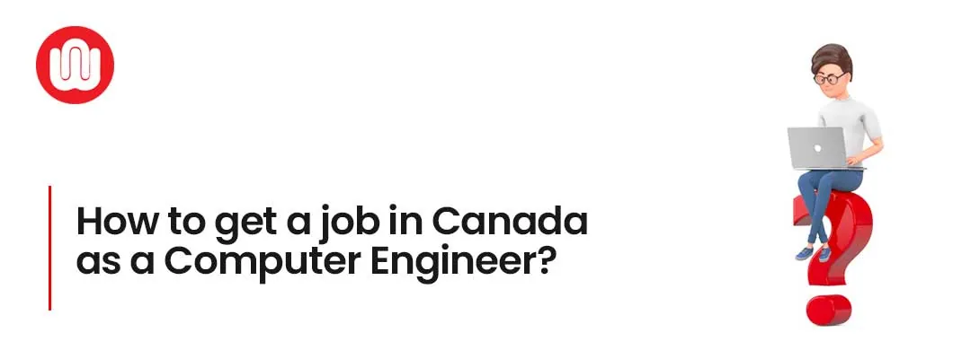 How to get a job in Canada as a Computer Engineer?