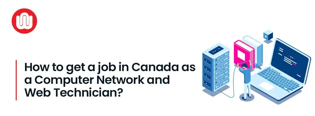 How to get a job in Canada as a Computer Network and Web Technician?