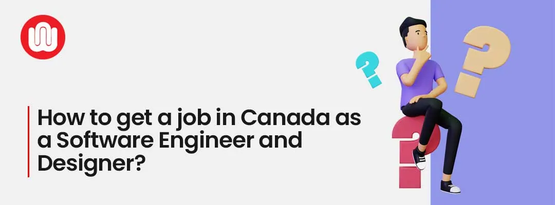 How to get a job in Canada as a Software Engineer and Designer?