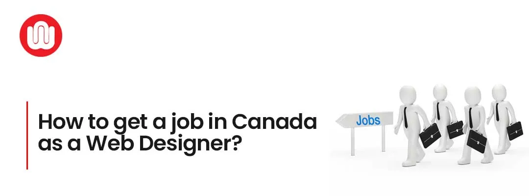 How to get a job in Canada as a Web Designer?