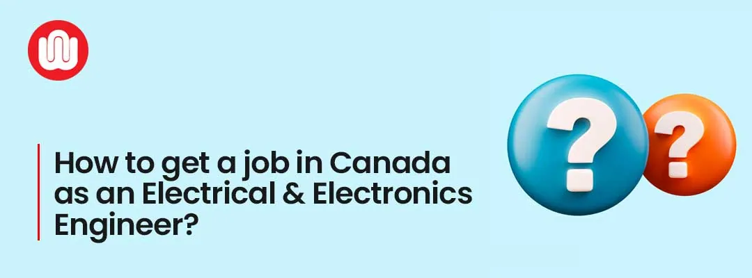 How to get a job in Canada as an Electrical and Electronics Engineer?