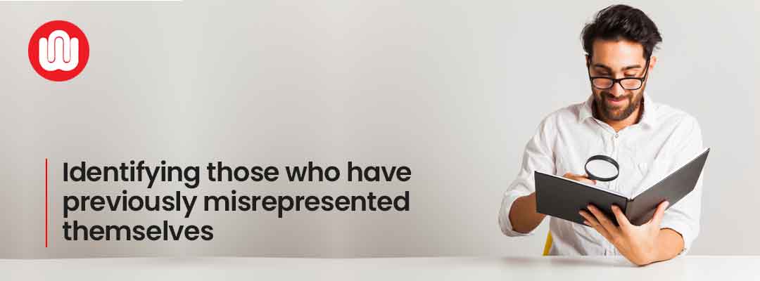 Identifying those who have previously misrepresented themselves