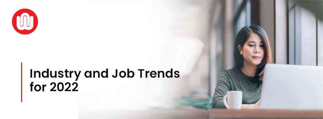 Industry and Job Trends for 2022