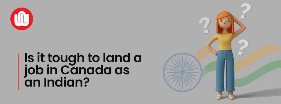 Is it tough to land a job in Canada as an Indian?