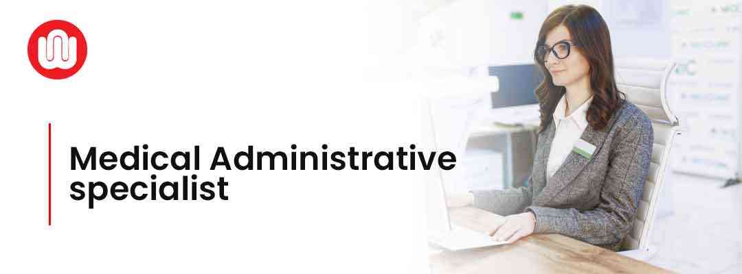 Medical Administrative specialist