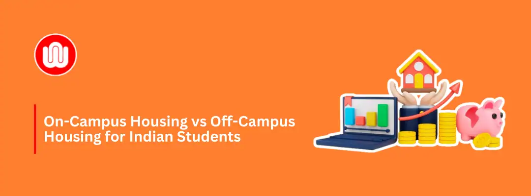 On-Campus Housing vs Off-Campus Housing for Indian Students