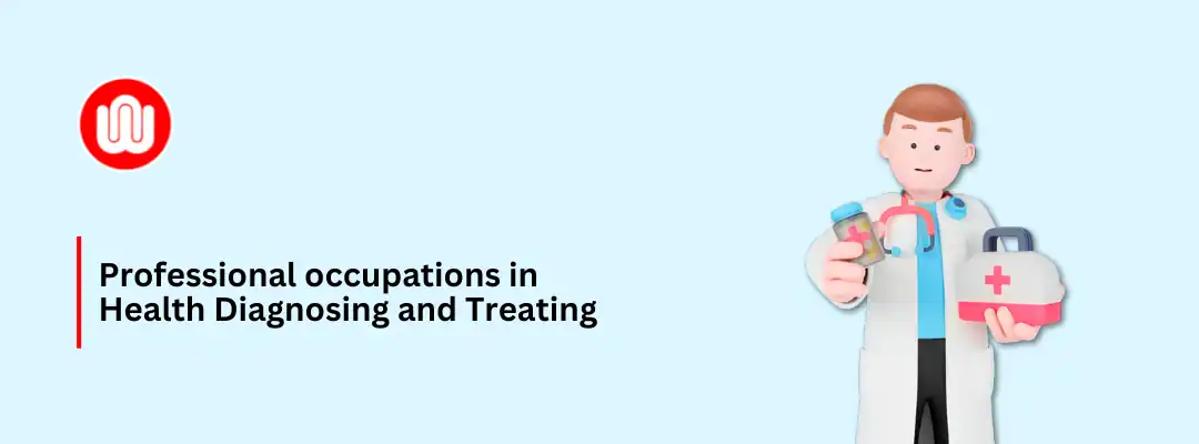  Professional occupations in Health Diagnosing and Treating (NOC 31209)