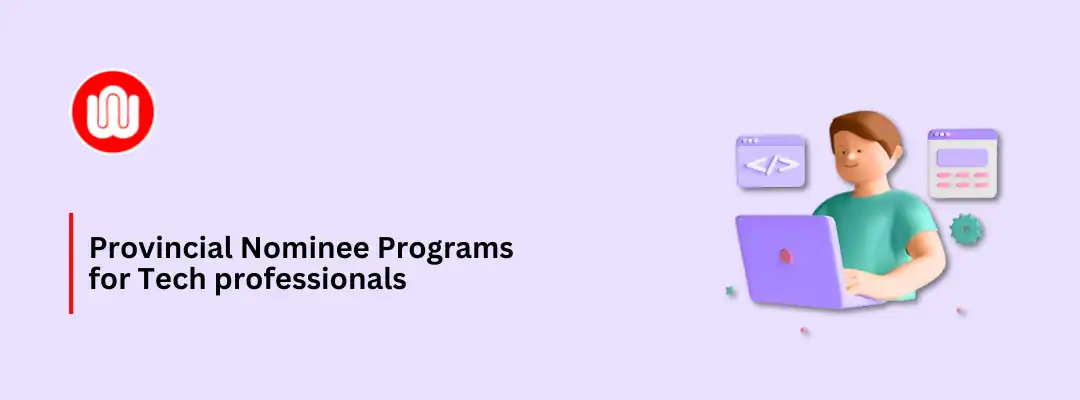 Provincial Nominee Programs (PNPs) for tech professionals