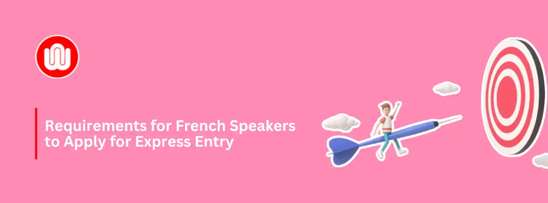 Requirements for French Speakers to Apply for Express Entry