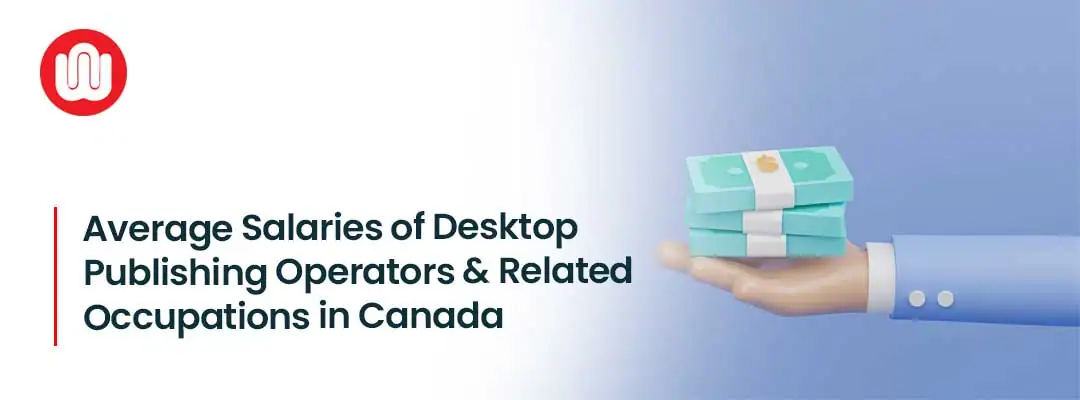 Average Salaries of Desktop Publishing Operators and Related Occupations in Canada