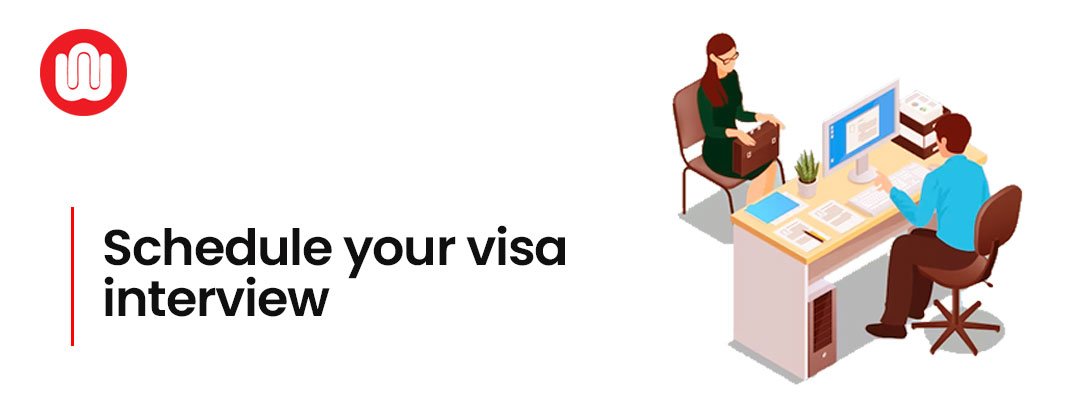 Schedule your visa interview