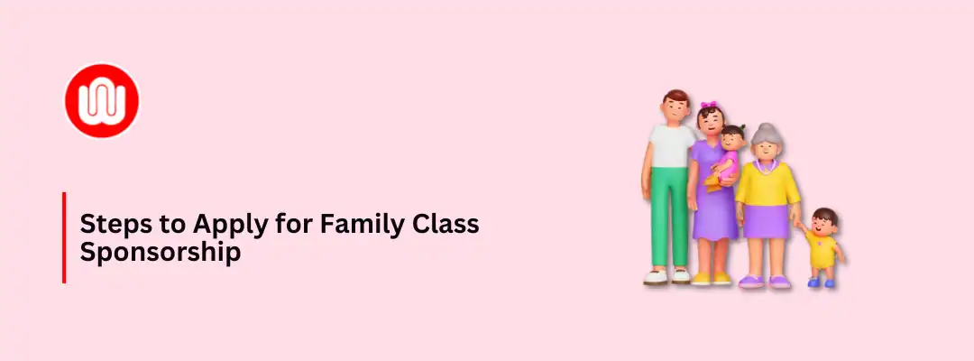 Steps to Apply for Family Class Sponsorship