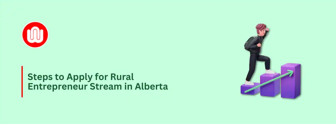 Steps to Apply for Rural Entrepreneur Stream in Alberta