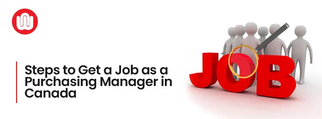 Steps to Get a Job as a Purchasing Manager in Canada