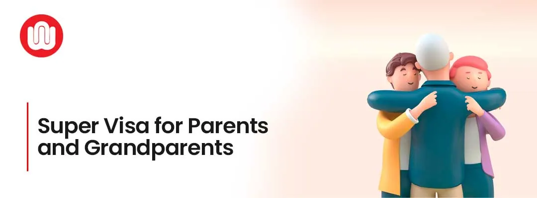 Super Visa for Parents and Grandparents