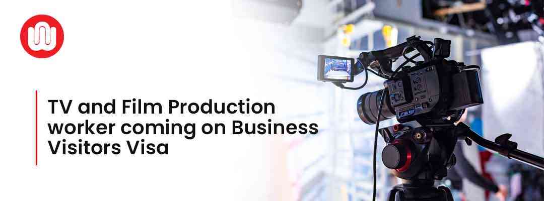 TV and Film Production worker coming on Business Visitors Visa