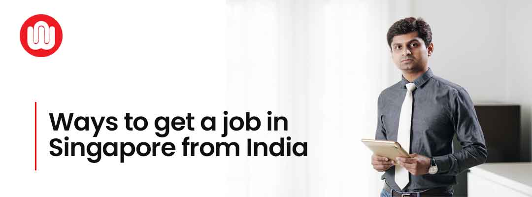 Ways to get a job in Singapore from India