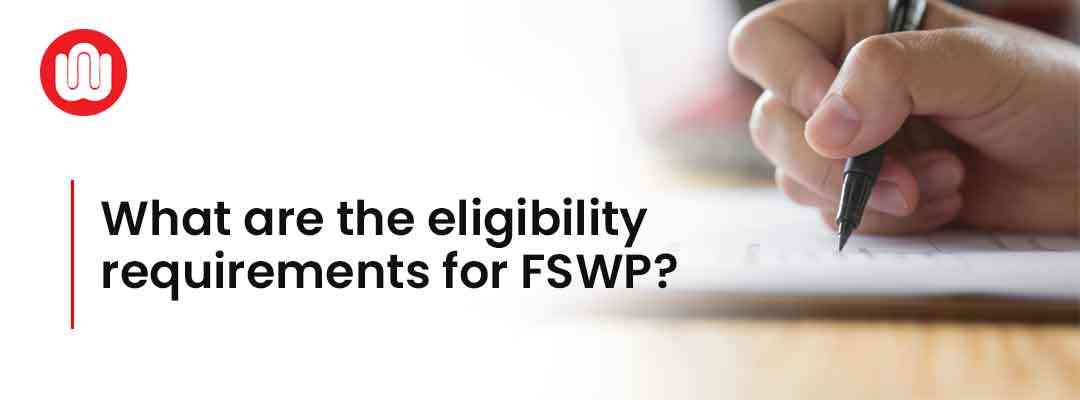 What are the eligibility requirements for FSWP?