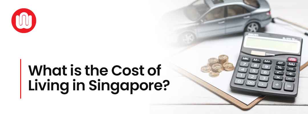 What is the Cost of Living in Singapore?