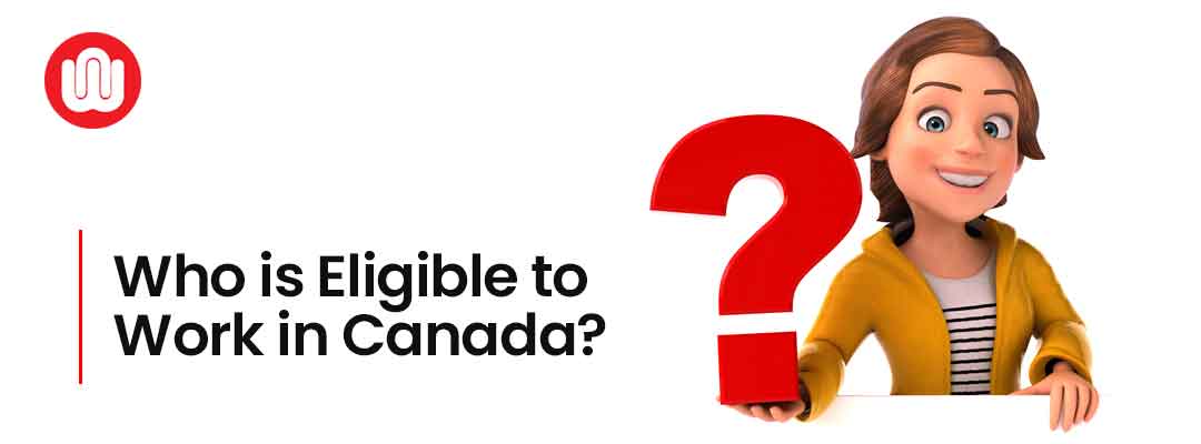 Who is eligible to work in Canada?