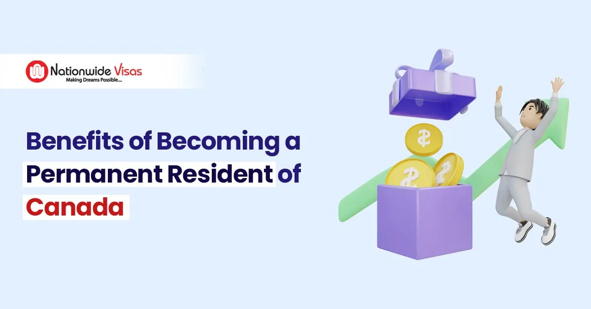 4 Big Benefits Of Having Permanent Resident Status In Canada