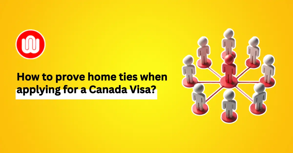 8 Ways to Show Ties to Your Home Country for a Canada Visa