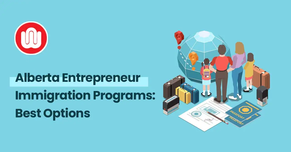 Alberta Entrepreneur Immigration Programs: Canada PR by Investment
