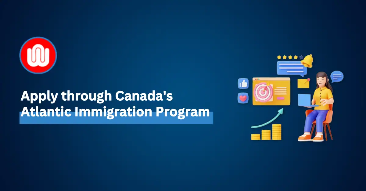 Apply through Atlantic Immigration Program Canada