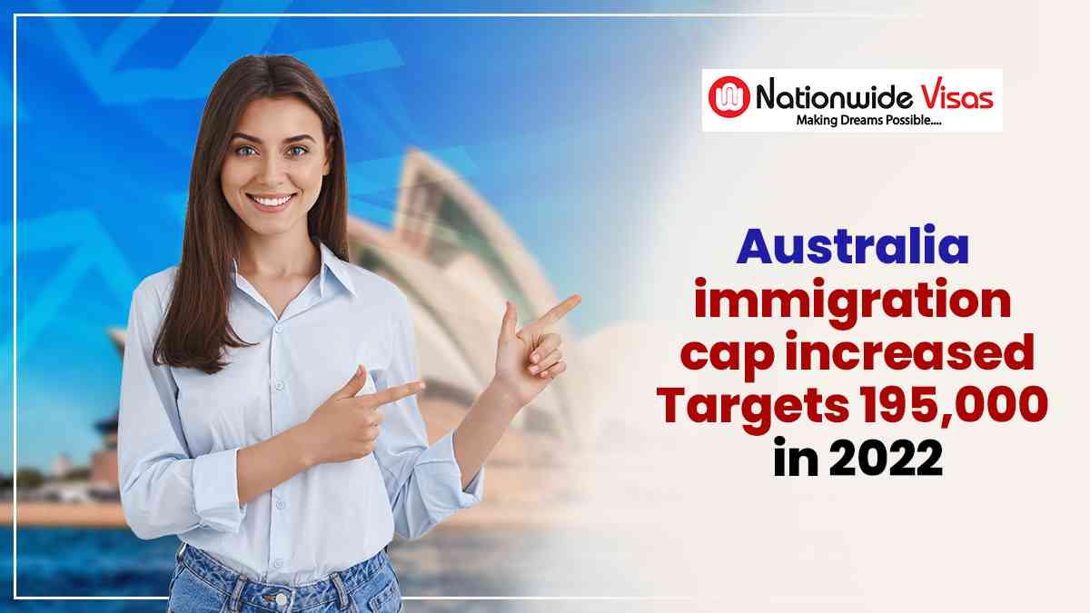 Australia immigration cap increased: Targets 195,000 in 2022