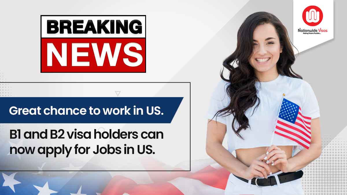 B1 and B2 visa holders can now apply for jobs in the US!