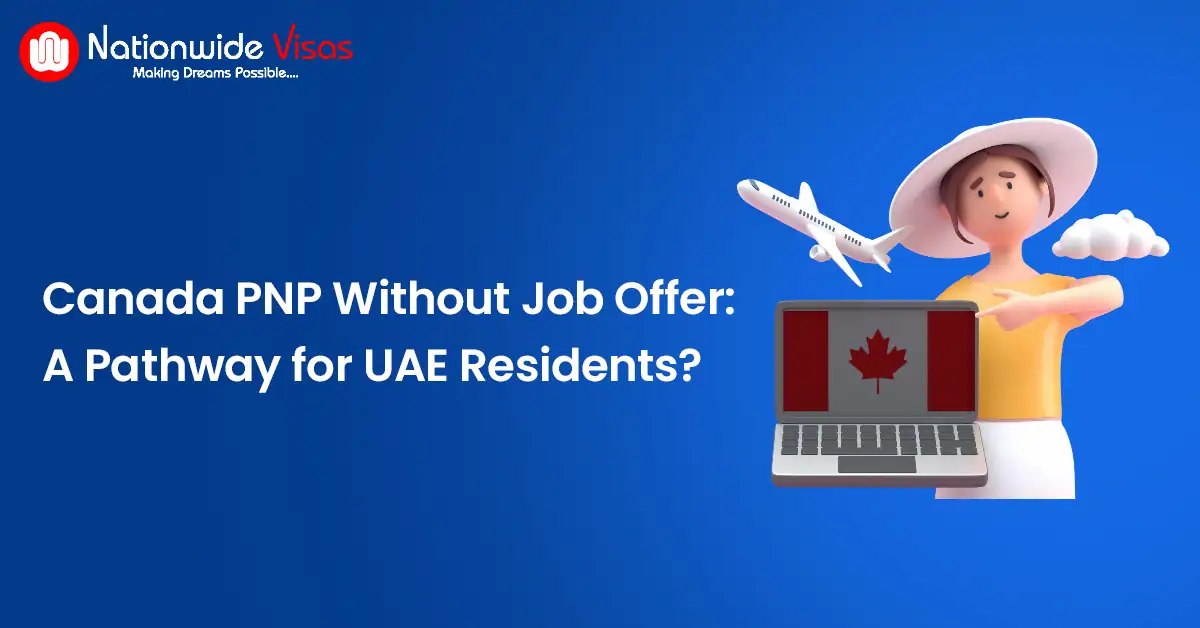 Canada PNP Without Job Offer: Is It Possible for UAE Residents?