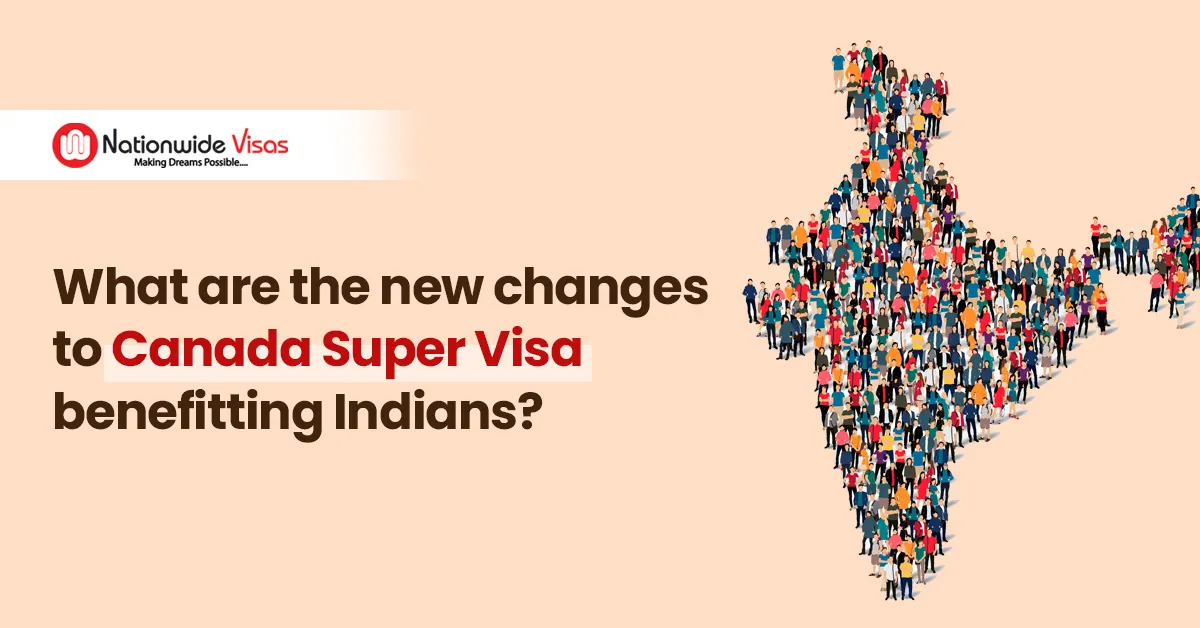 Canada Super Visa And How Will New Changes Benefit Indians?