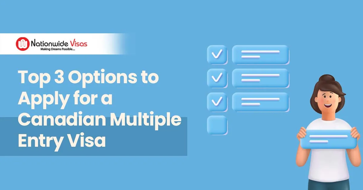 Top 3 Options To Apply For A Canadian Multiple Entry Visa top-3-options-to-apply-for-a-canadian-multiple-entry-visa