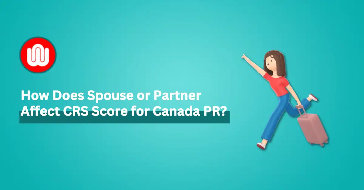 Impact of Spouse or Partner on Your CRS Score for Canada PR