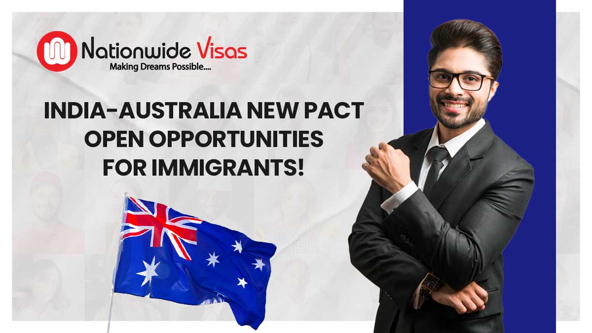 India-Australia New Pact Open Opportunities For Immigrants!