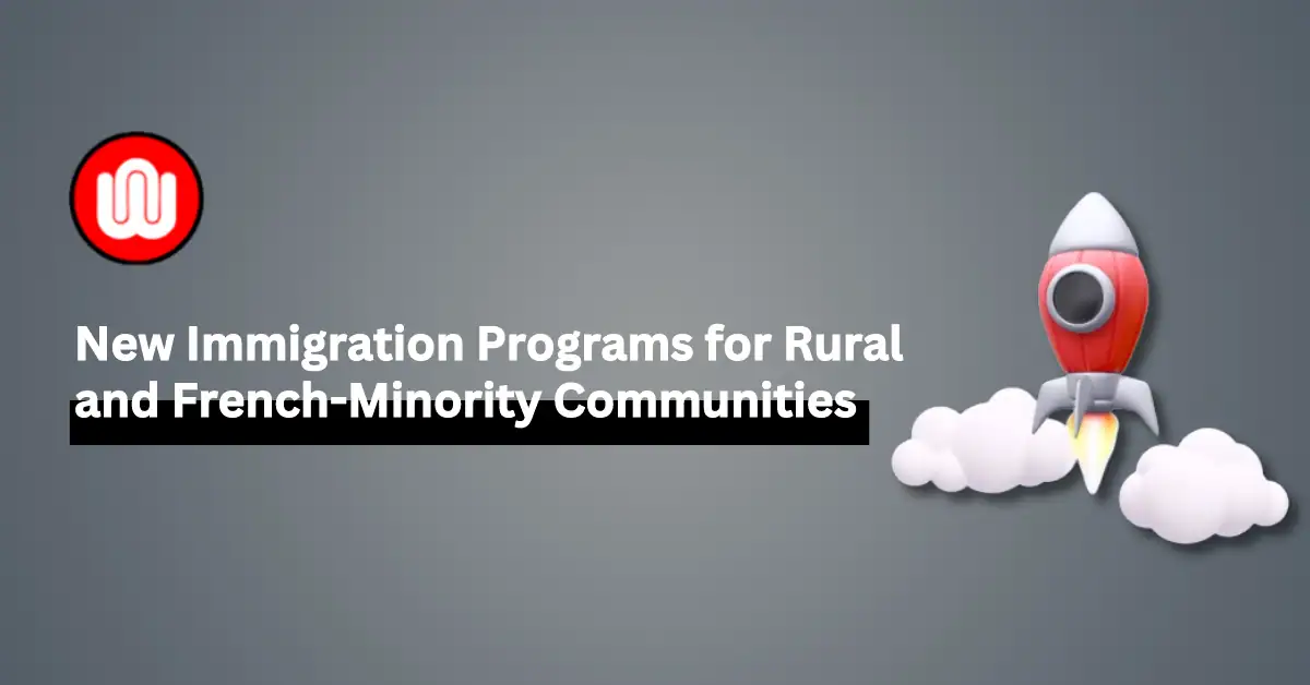 IRCC Launches Immigration Programs for Rural Areas and French-Language Communities
