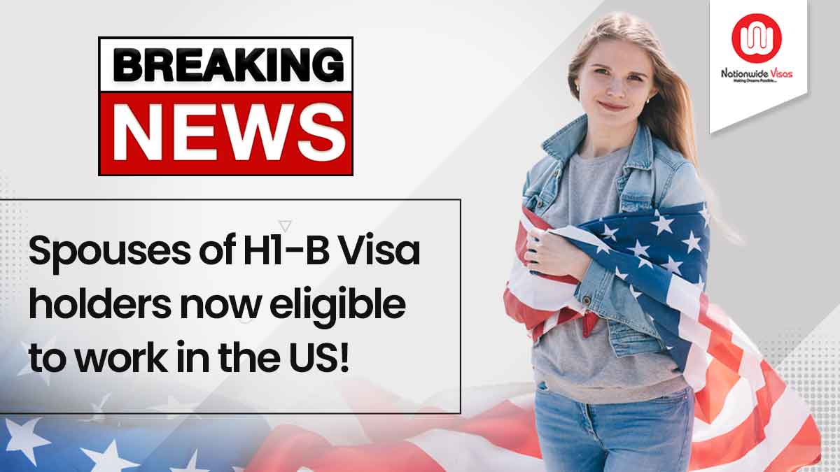 Spouses of H1-B Visa holders now eligible to work in the US