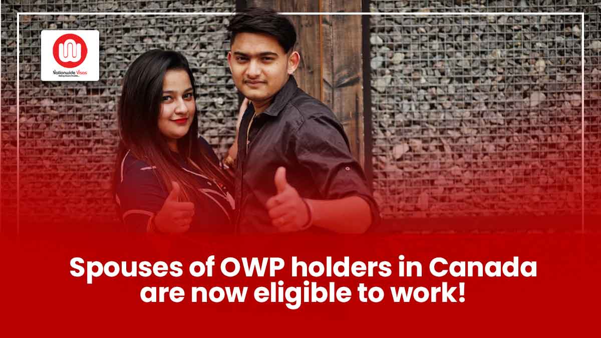 Spouses of OWP holders in Canada are now eligible to work!