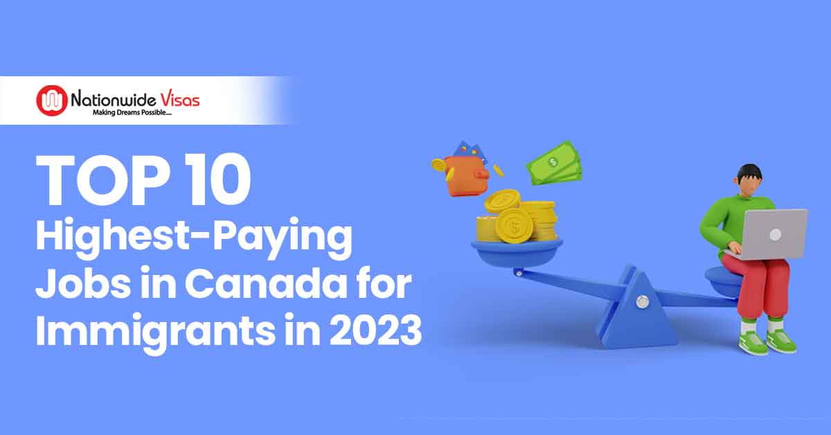 Top 10 Highest-Paying Jobs in Canada for Immigrants in 2023