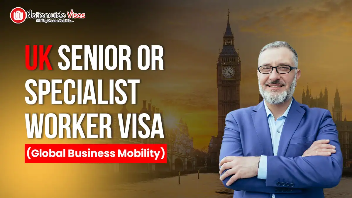UK Senior or Specialist Worker Visa (Global Business Mobility)